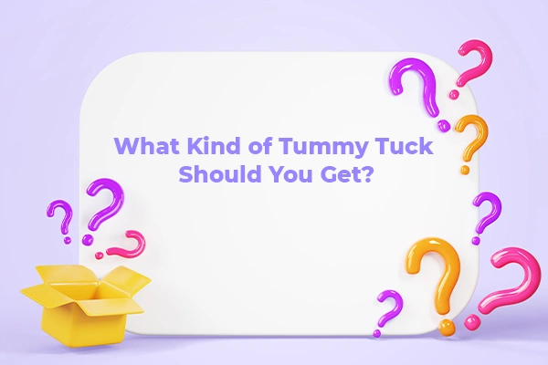 What Kind of Tummy Tuck Should You Get?